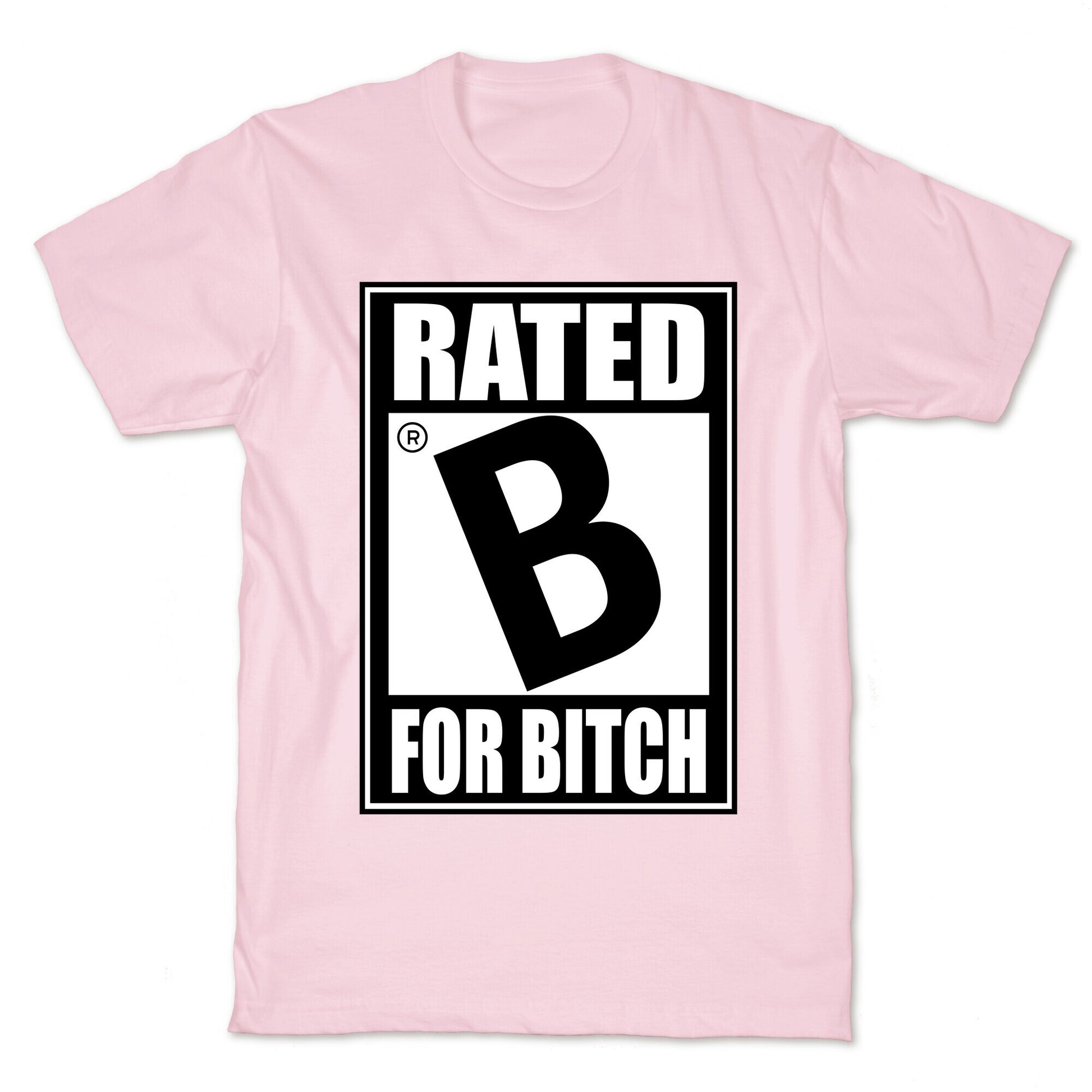 Rated B For BITCH T-Shirt