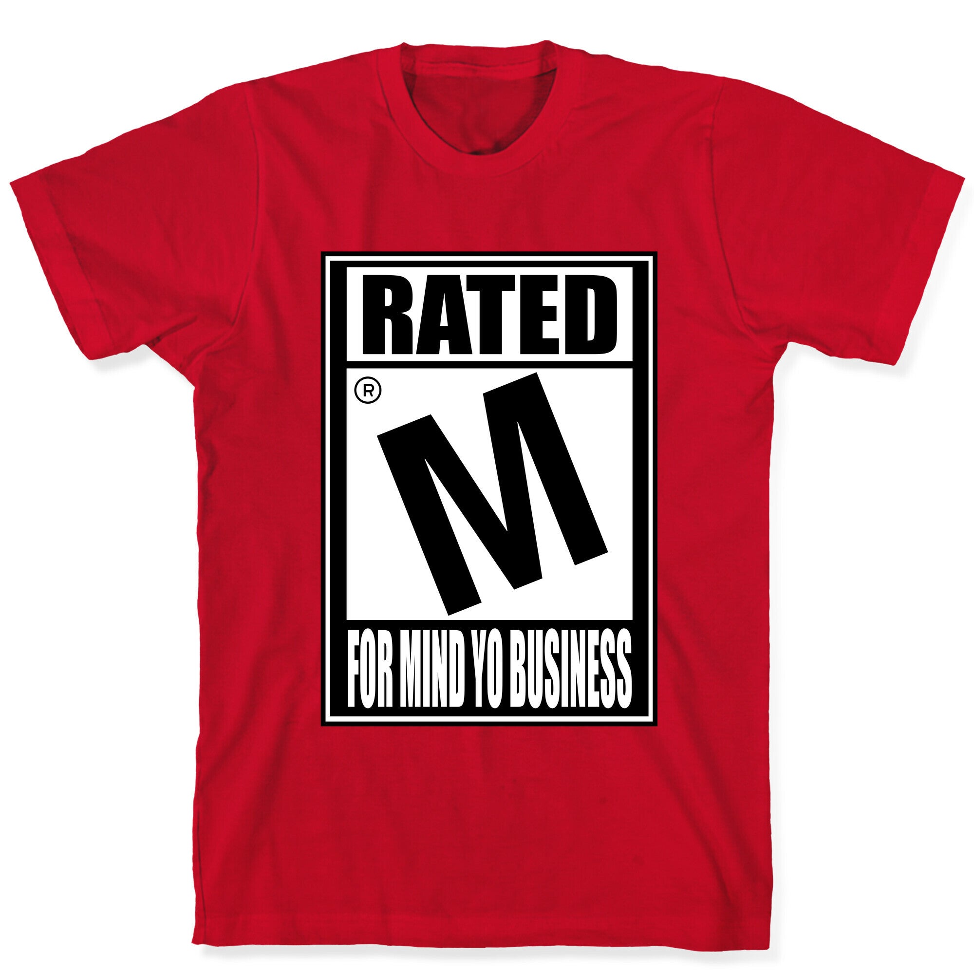 Rated M For Mind Yo Business T-Shirt