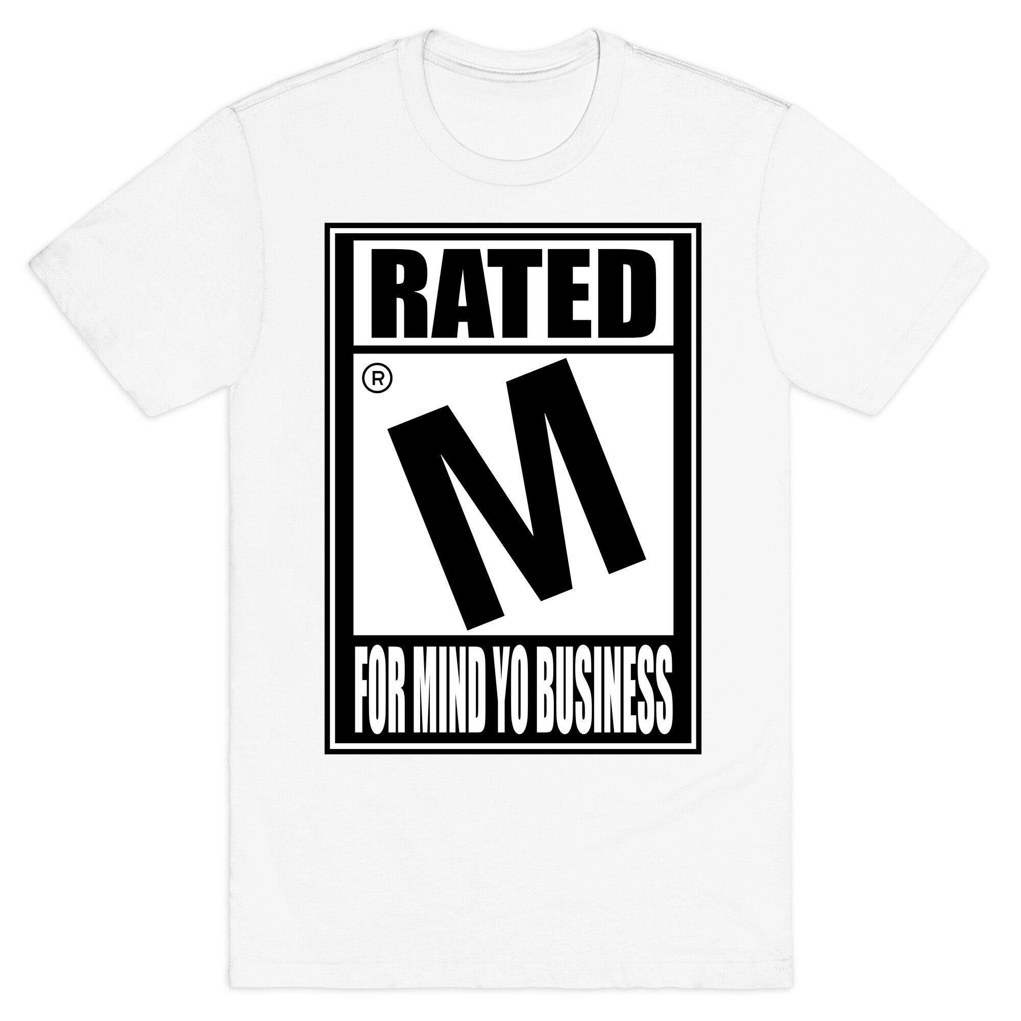 Rated M For Mind Yo Business T-Shirt