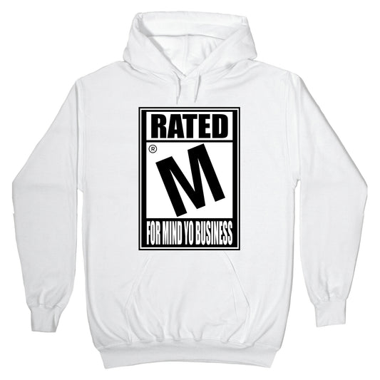 Rated M For Mind Yo Business Hoodie