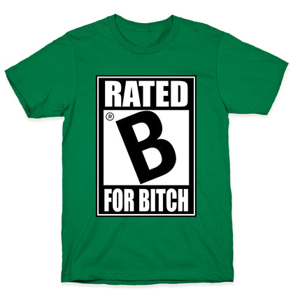 Rated B For BITCH T-Shirt