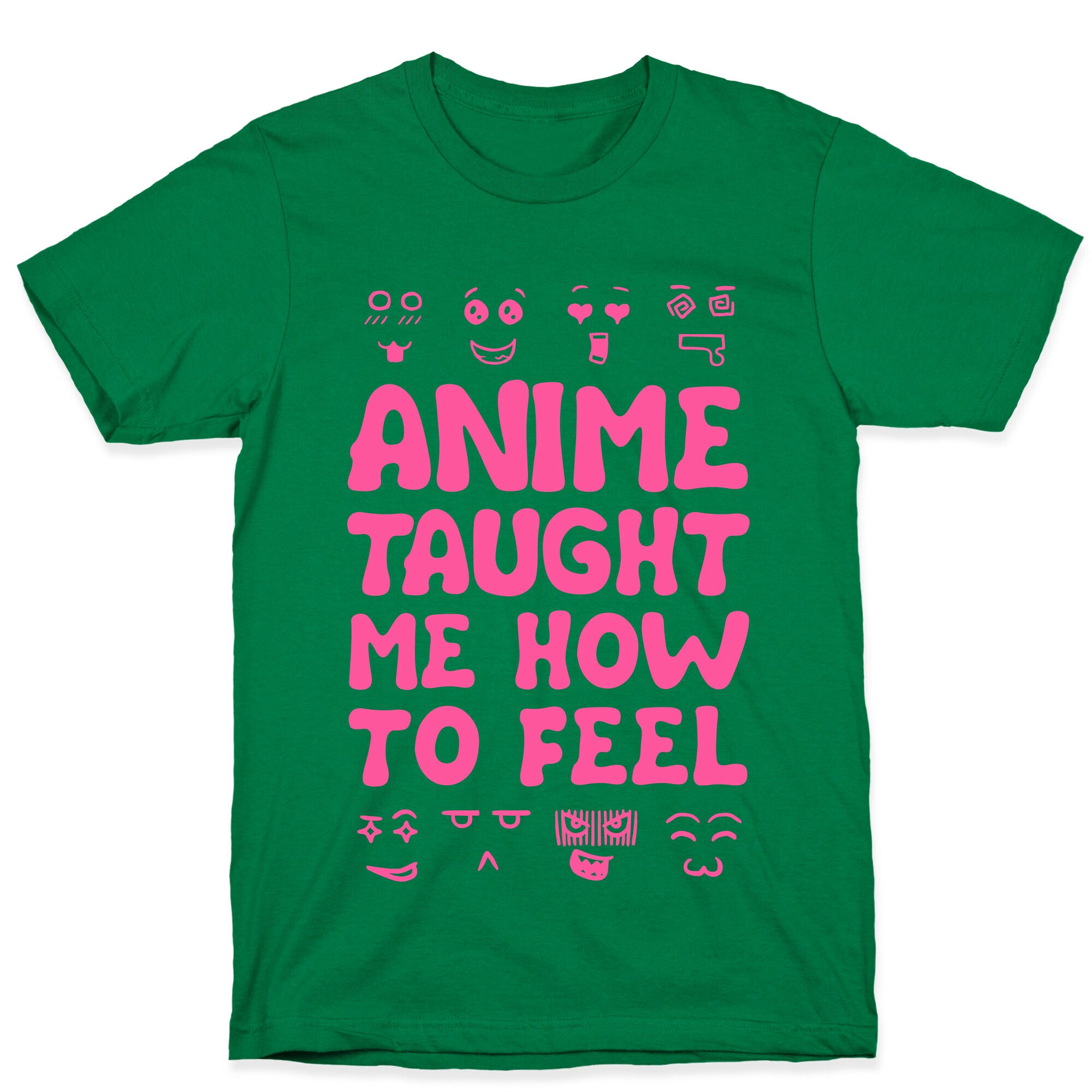 Anime Taught Me How to Feel T-Shirt