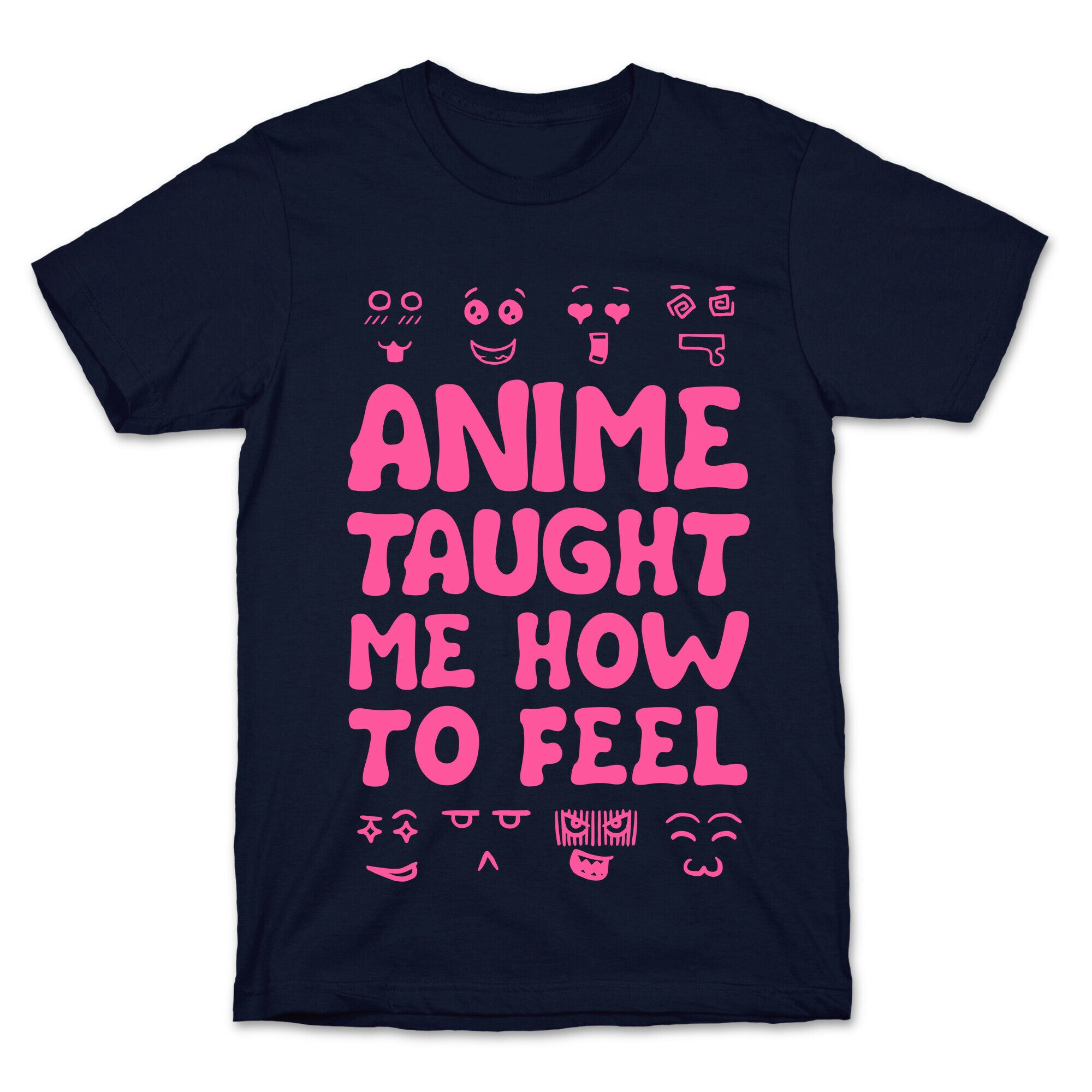 Anime Taught Me How to Feel T-Shirt