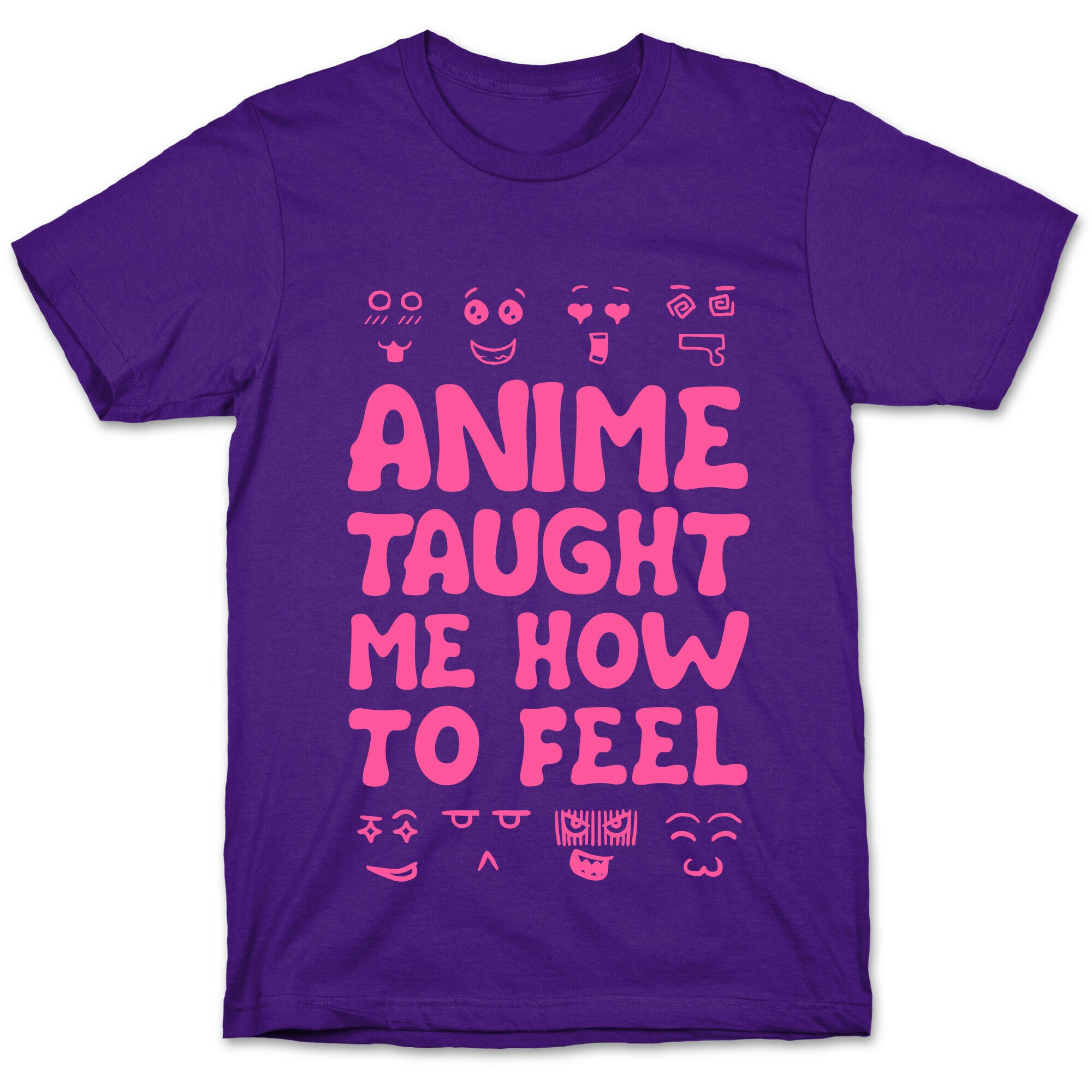 Anime Taught Me How to Feel T-Shirt