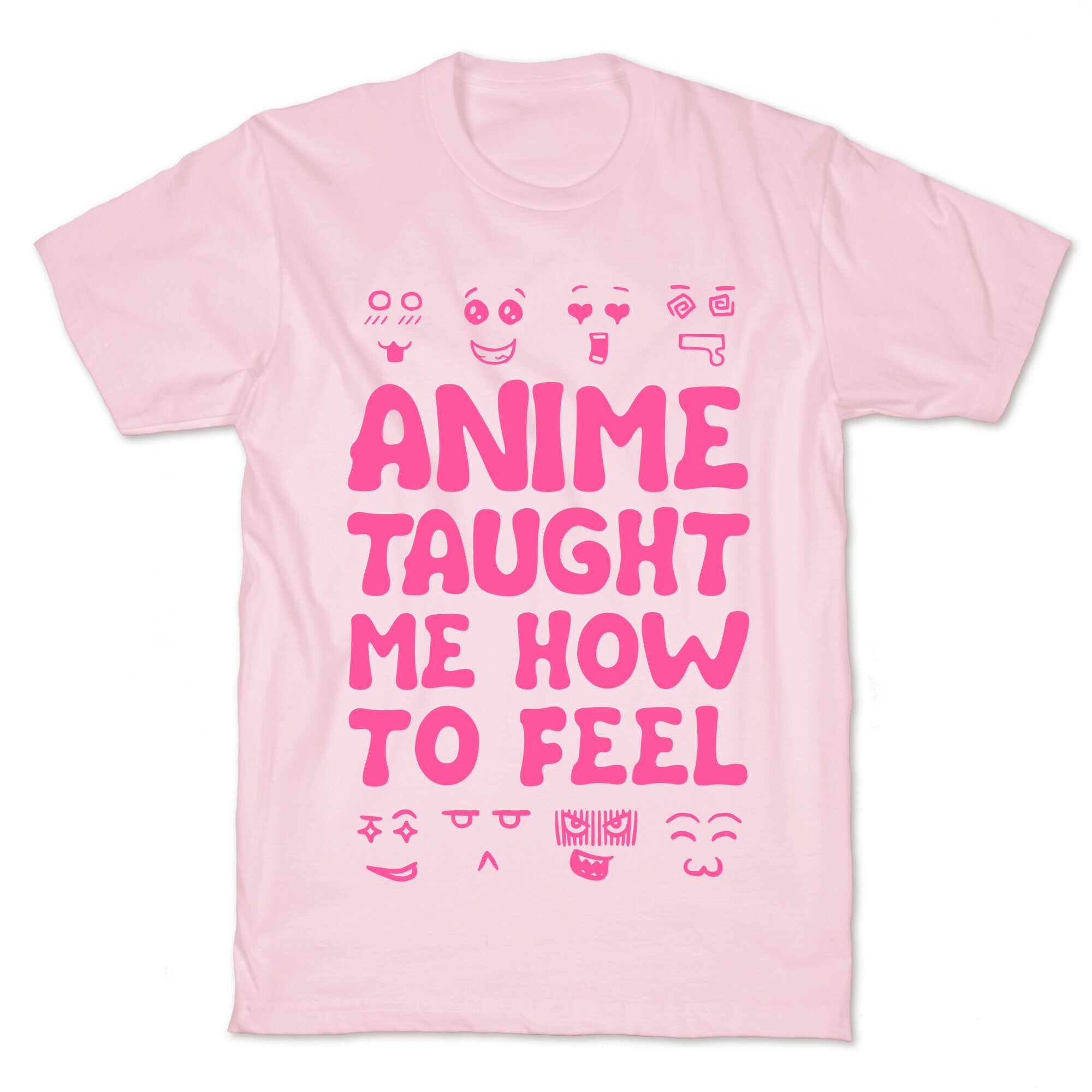 Anime Taught Me How to Feel T-Shirt