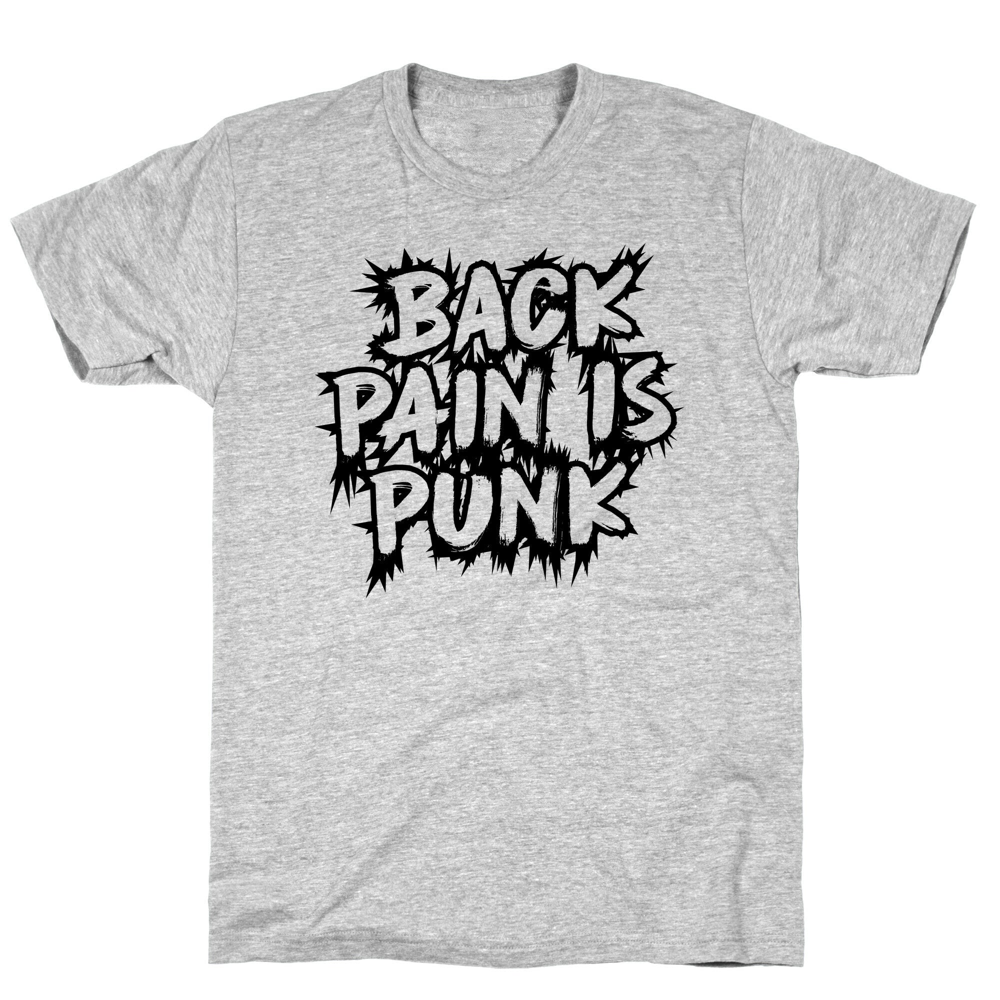 Back Pain Is Punk T-Shirt
