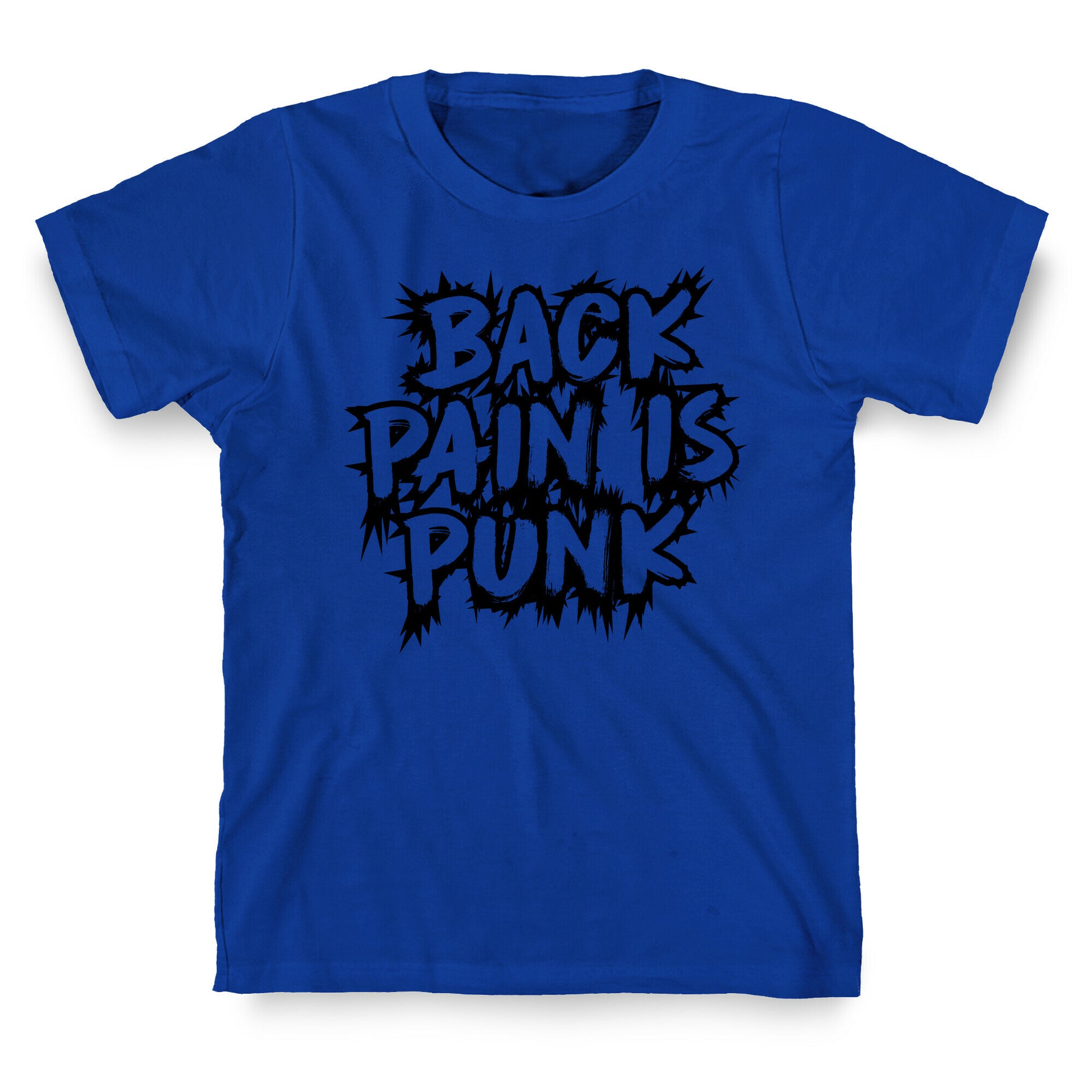 Back Pain Is Punk T-Shirt