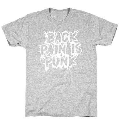 Back Pain Is Punk T-Shirt