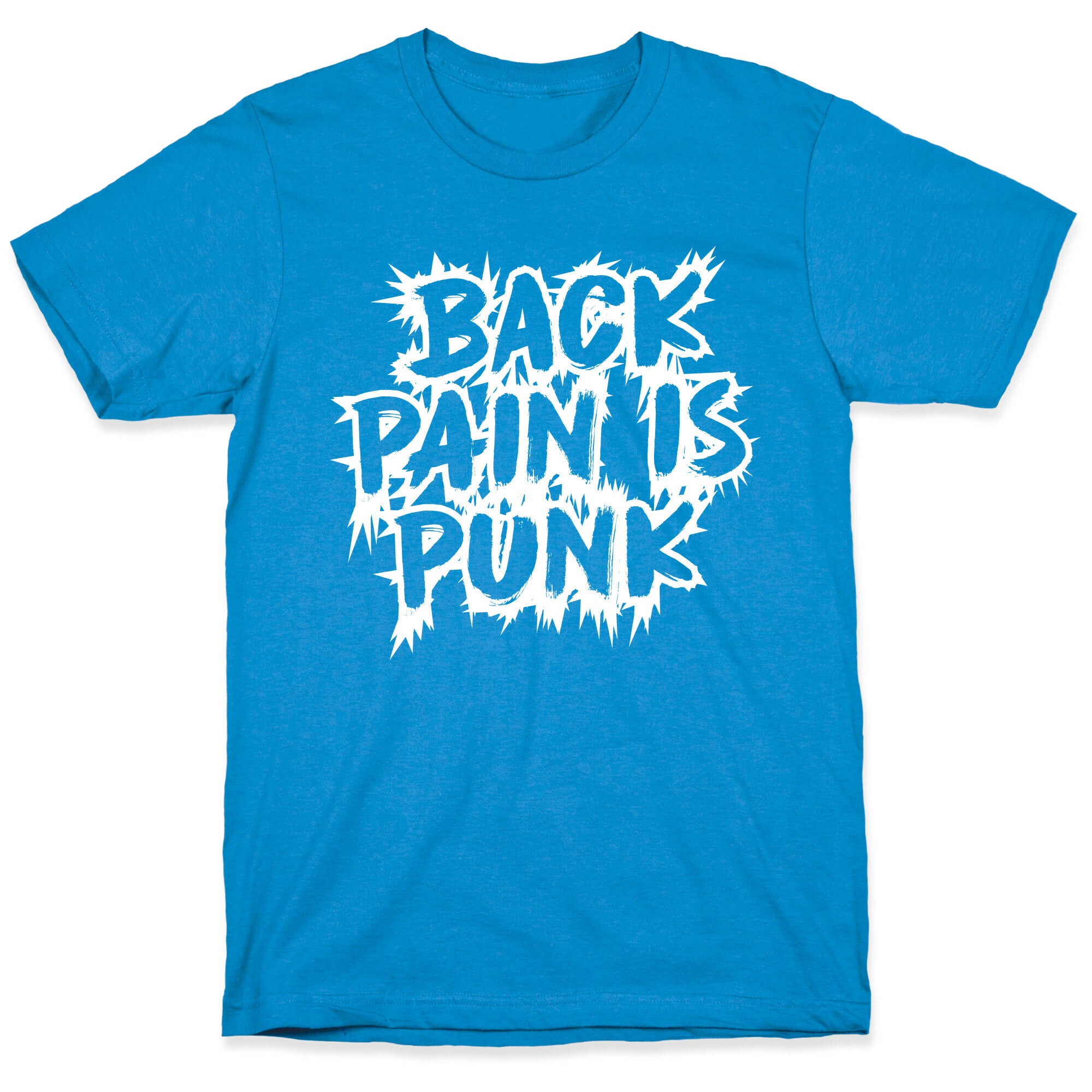 Back Pain Is Punk T-Shirt