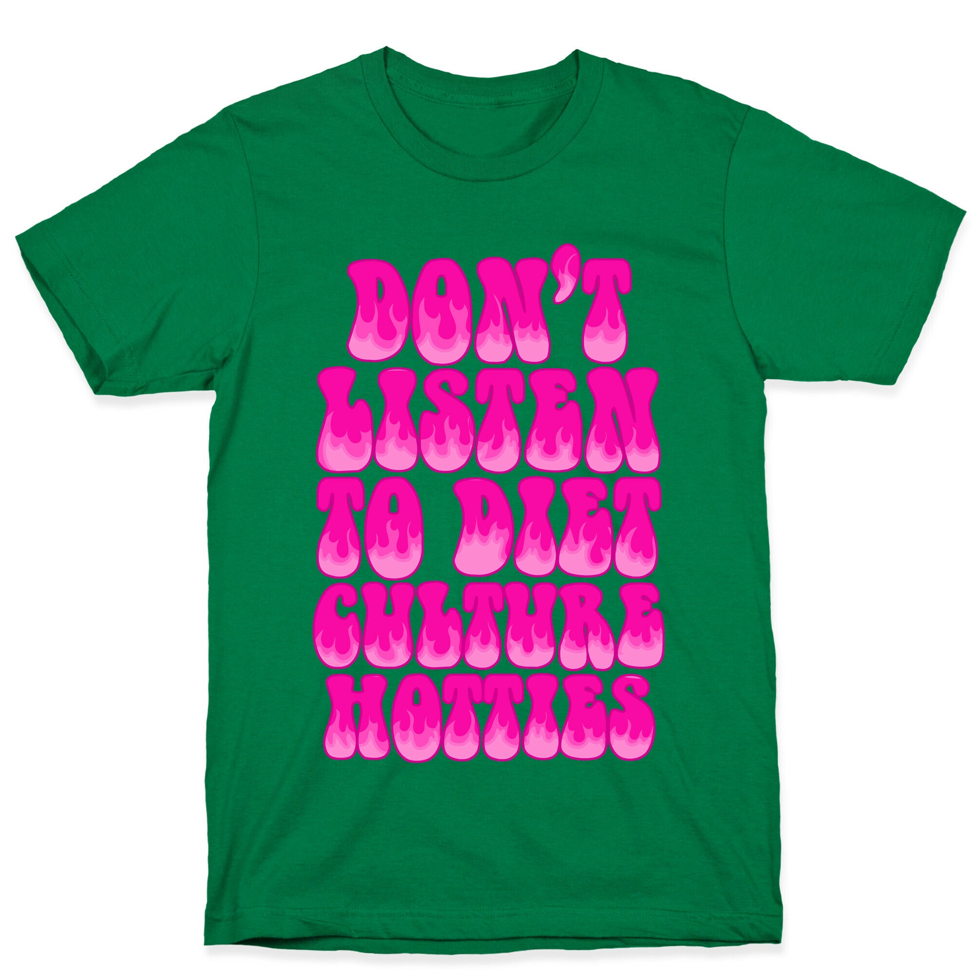 Don't Listen To Diet Culture Hotties T-Shirt