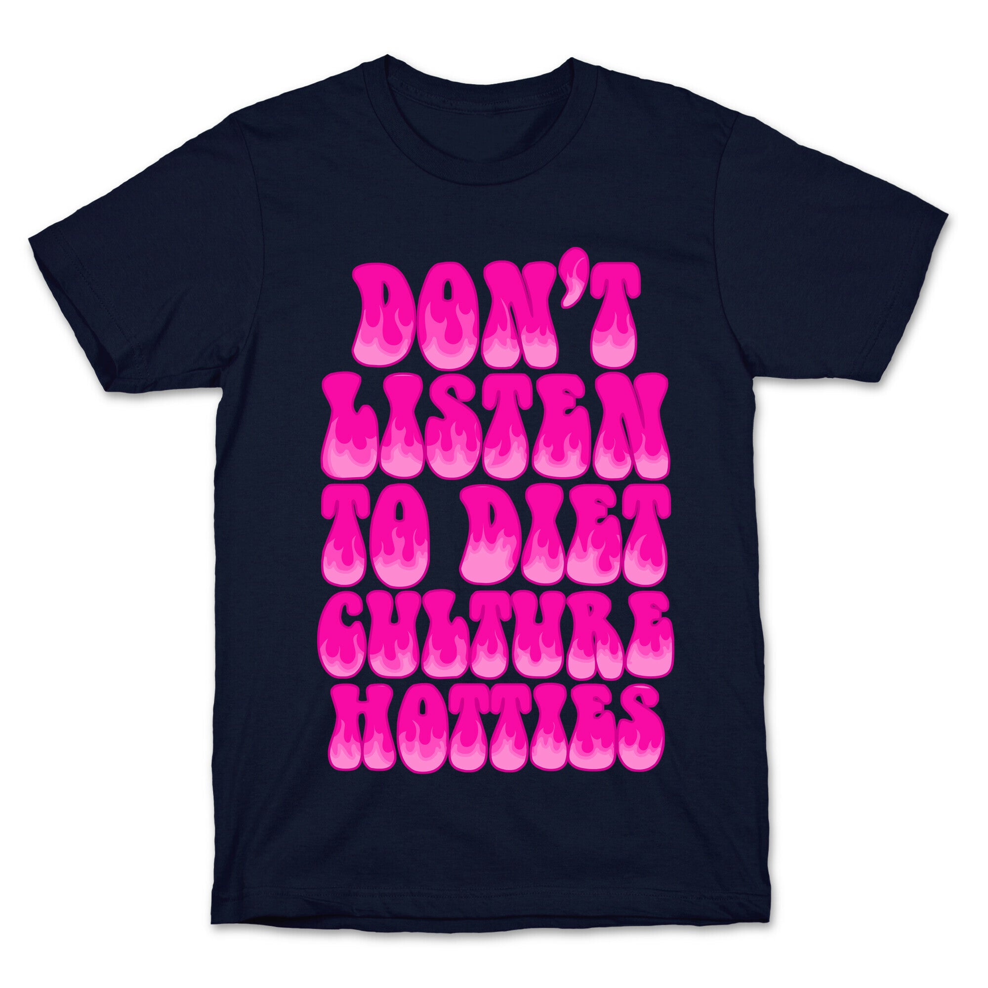 Don't Listen To Diet Culture Hotties T-Shirt
