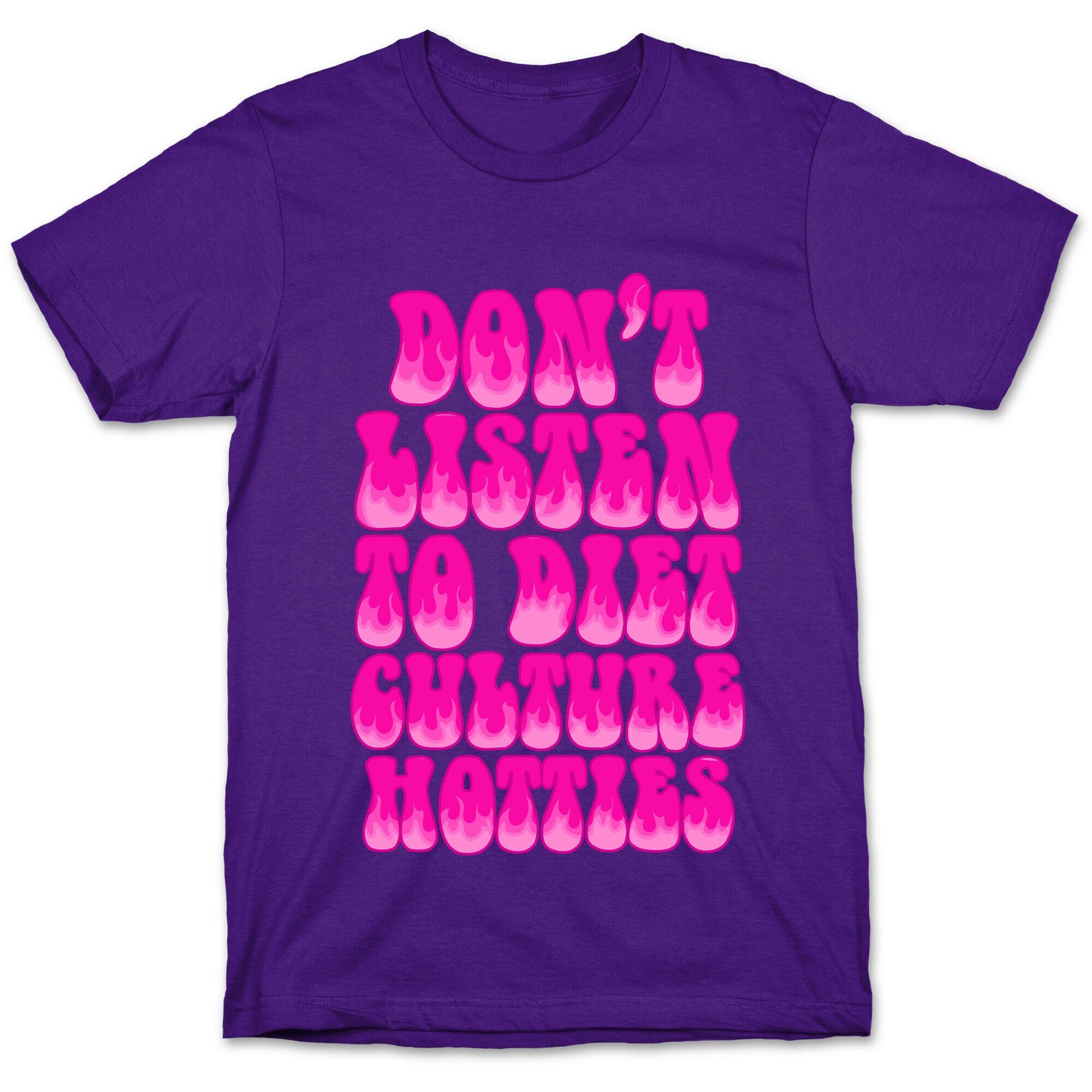 Don't Listen To Diet Culture Hotties T-Shirt