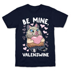 Be Mine, Valenswine T-Shirt
