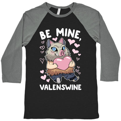 Be Mine, Valenswine Baseball Tee