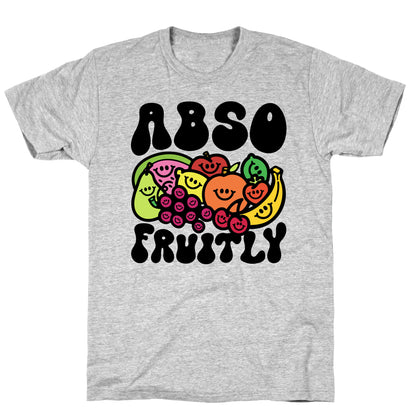 Absofruitly  T-Shirt