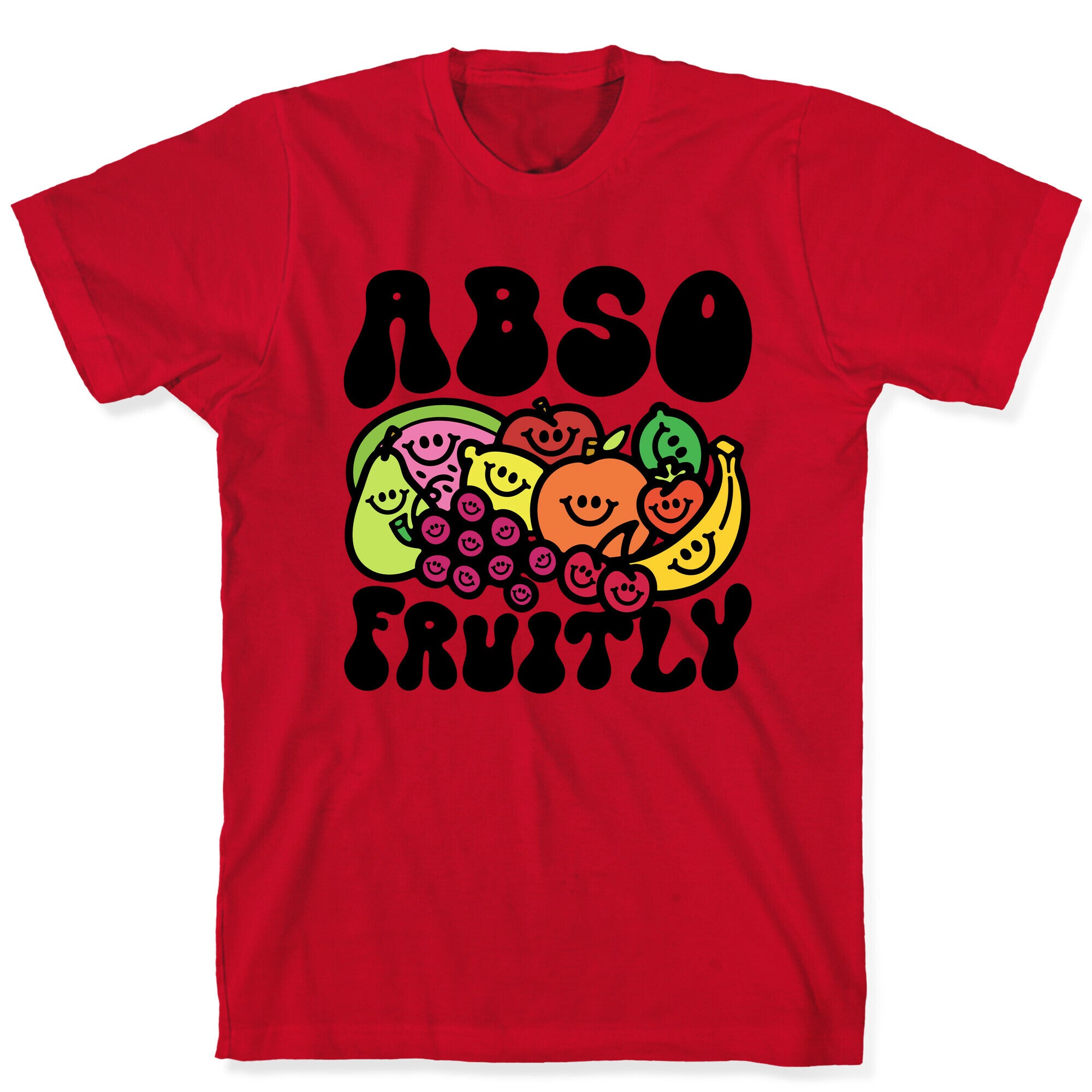 Absofruitly  T-Shirt