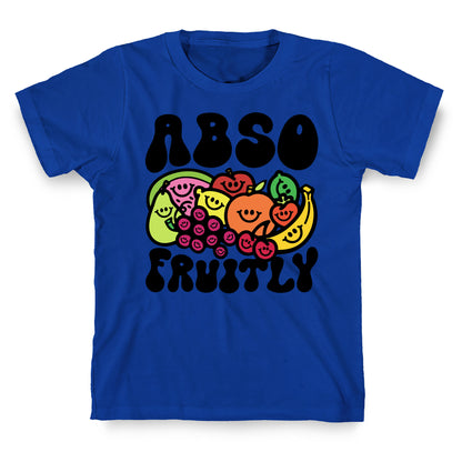 Absofruitly  T-Shirt