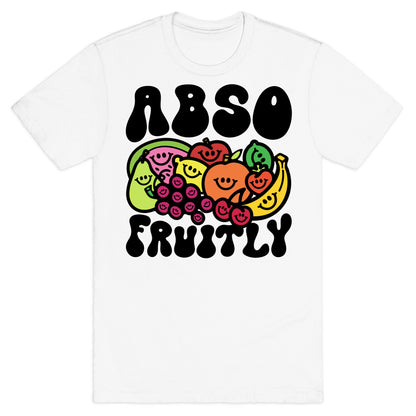 Absofruitly  T-Shirt