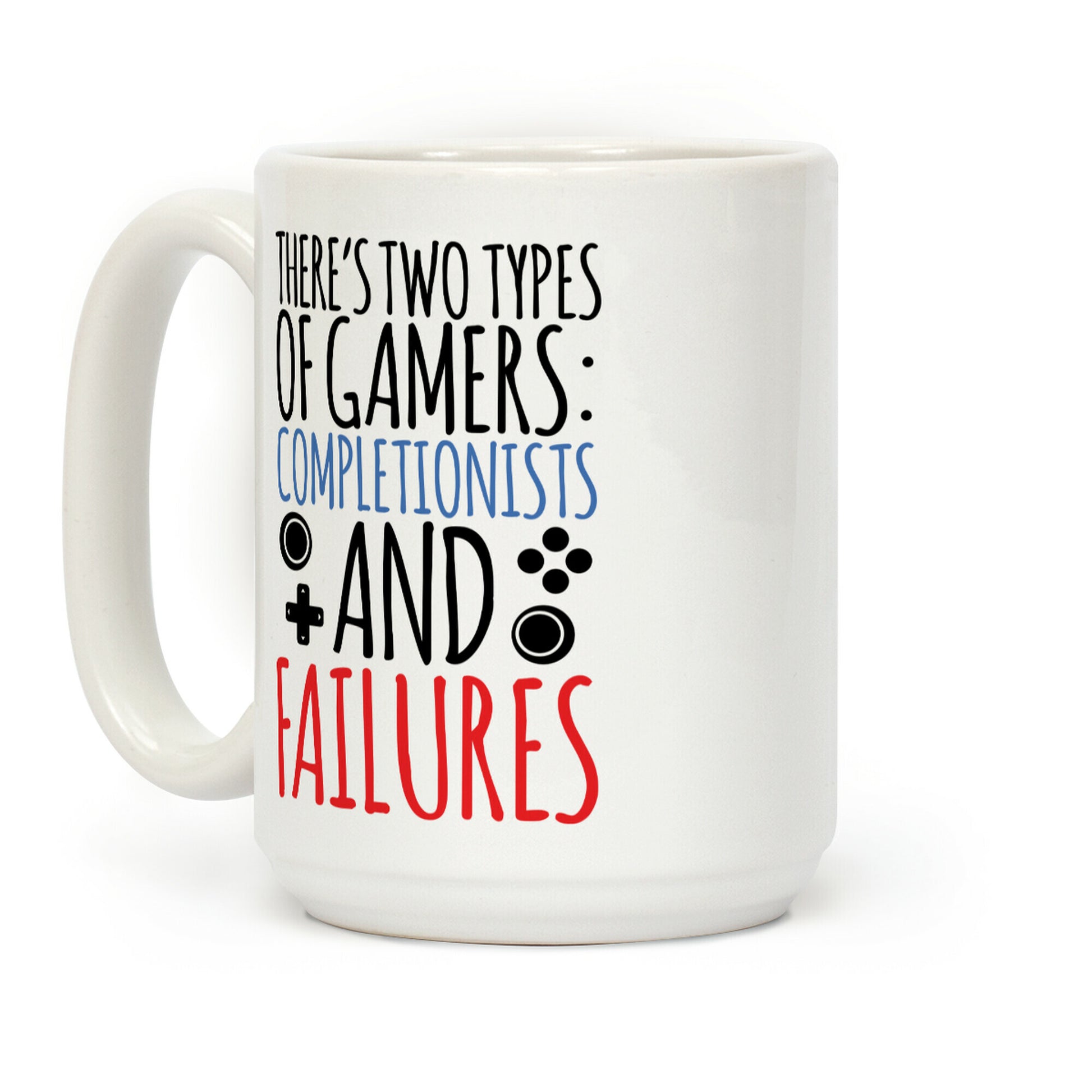 There's Two Types Of Gamers.... Coffee Mug