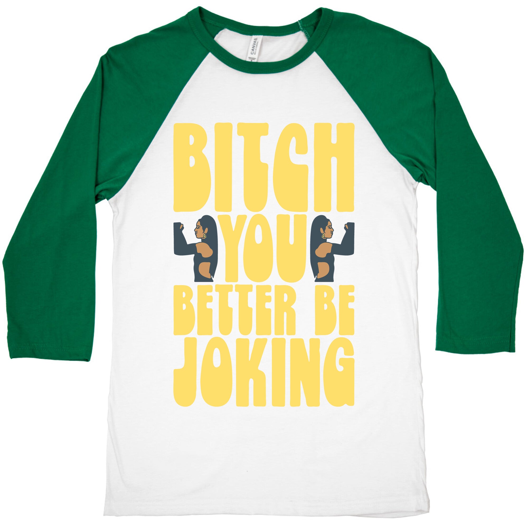 Bitch You Better Be Joking Parody Baseball Tee