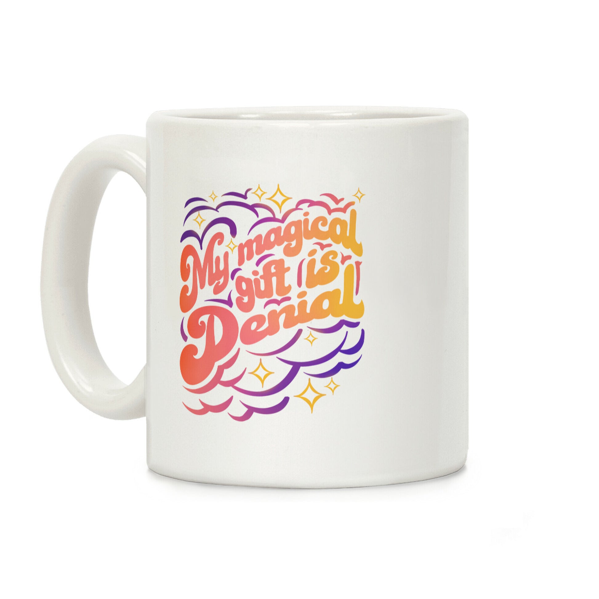 My Magical Gift Is Denial Coffee Mug