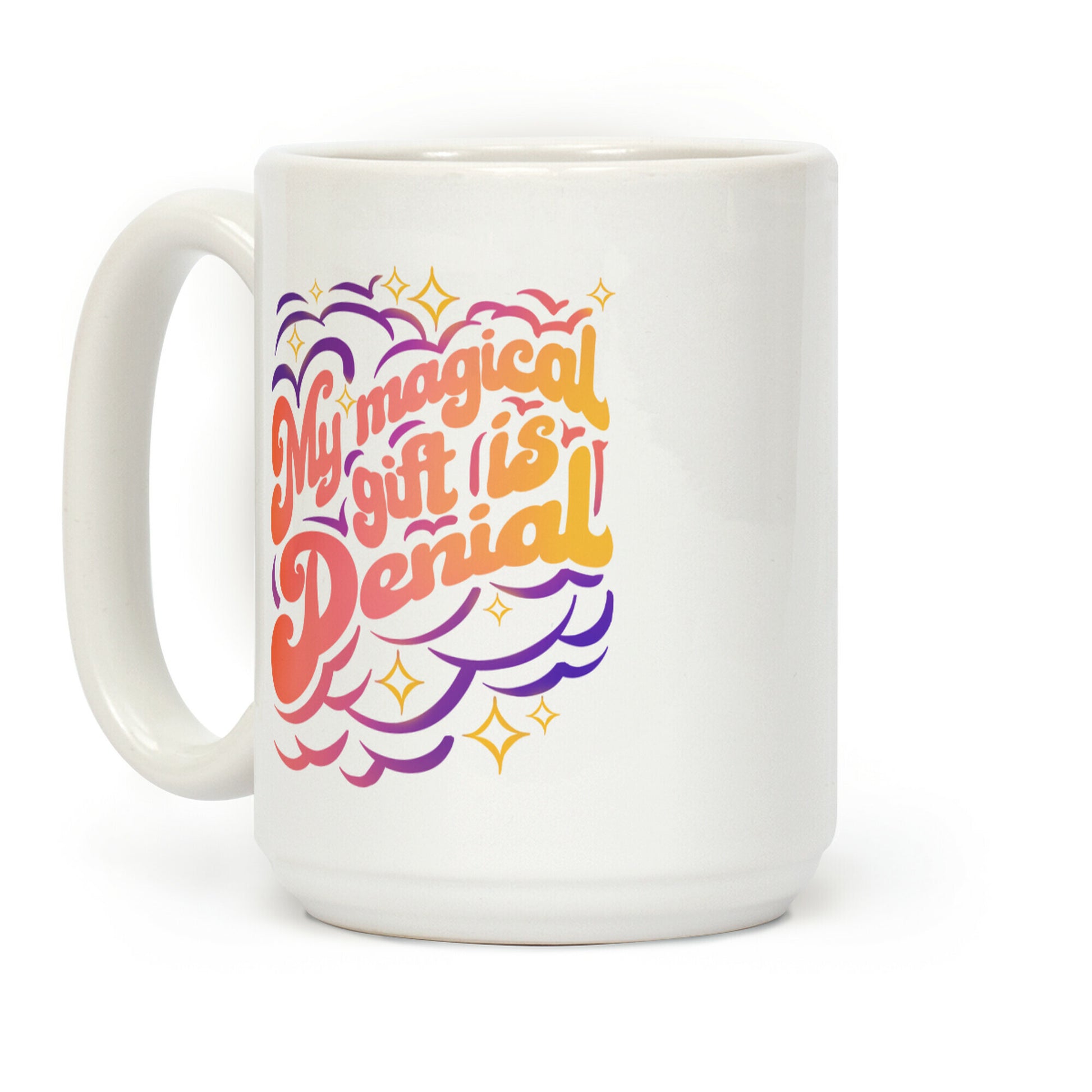 My Magical Gift Is Denial Coffee Mug