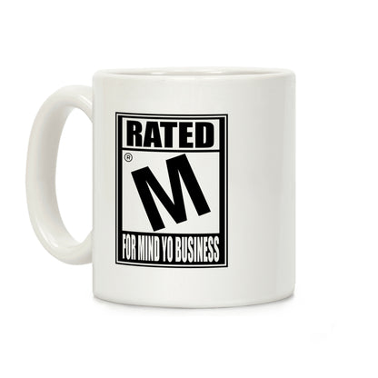 Rated M For Mind Yo Business Parody Coffee Mug