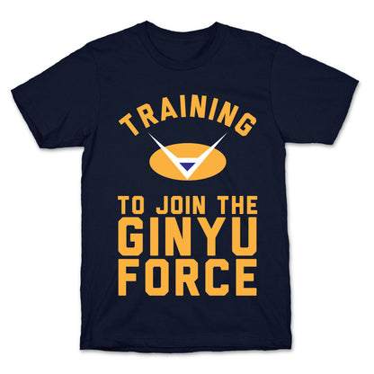 Training To Join The GInyu Force T-Shirt