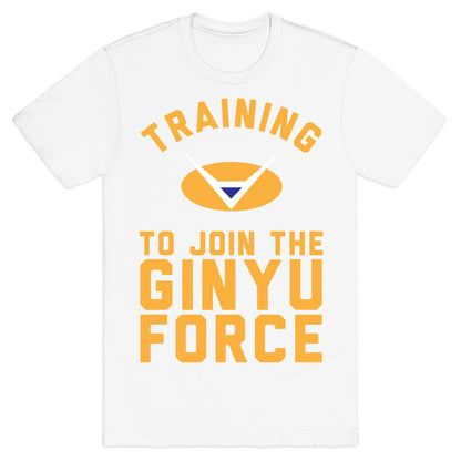 Training To Join The GInyu Force T-Shirt