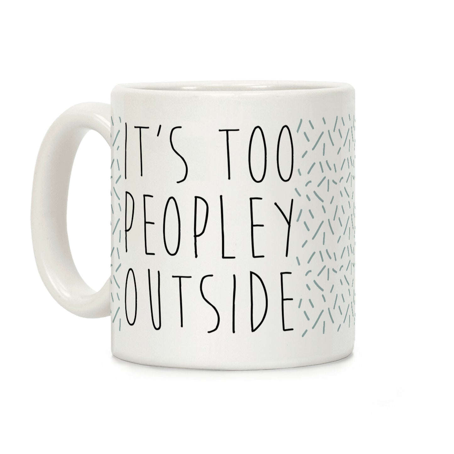 It's Too Peopley Out Speckled Variant Coffee Mug