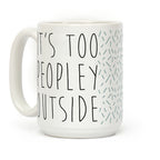 It's Too Peopley Out Speckled Variant Coffee Mug