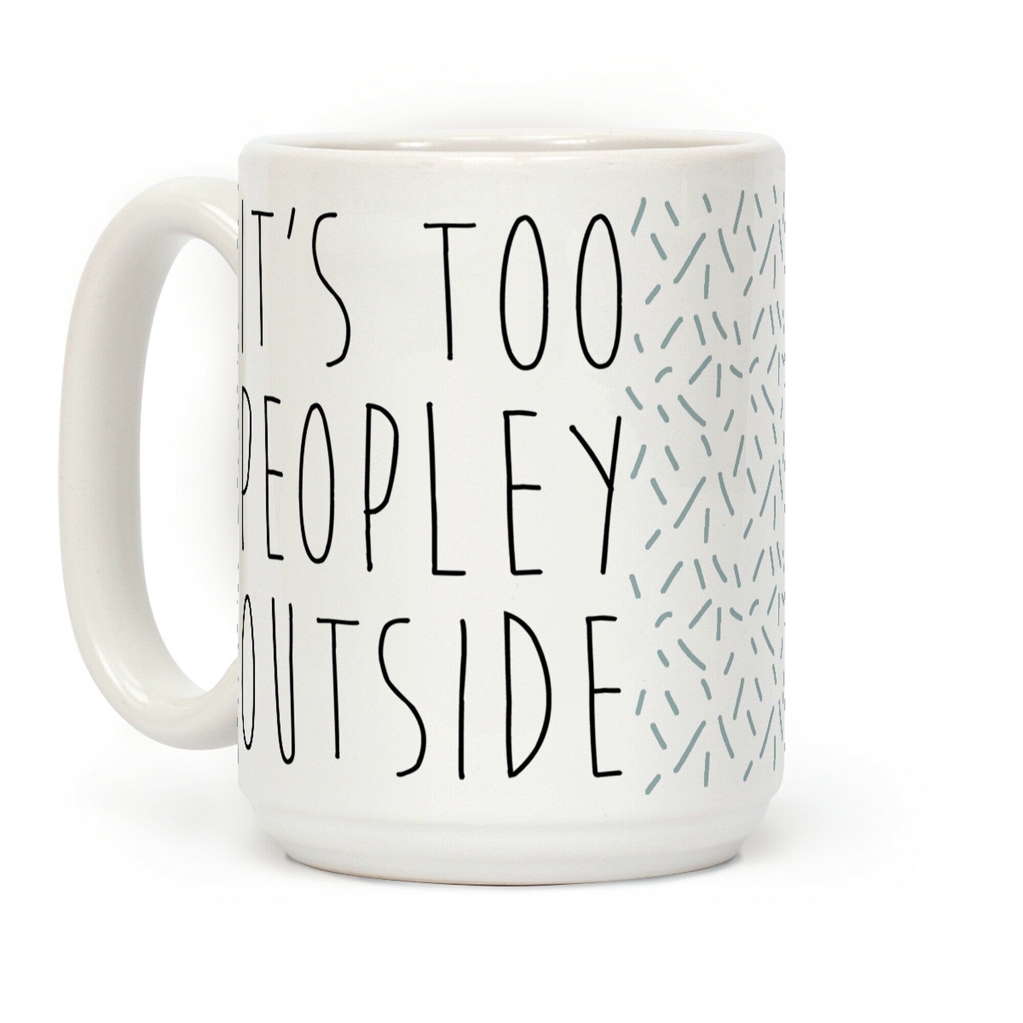 It's Too Peopley Out Speckled Variant Coffee Mug