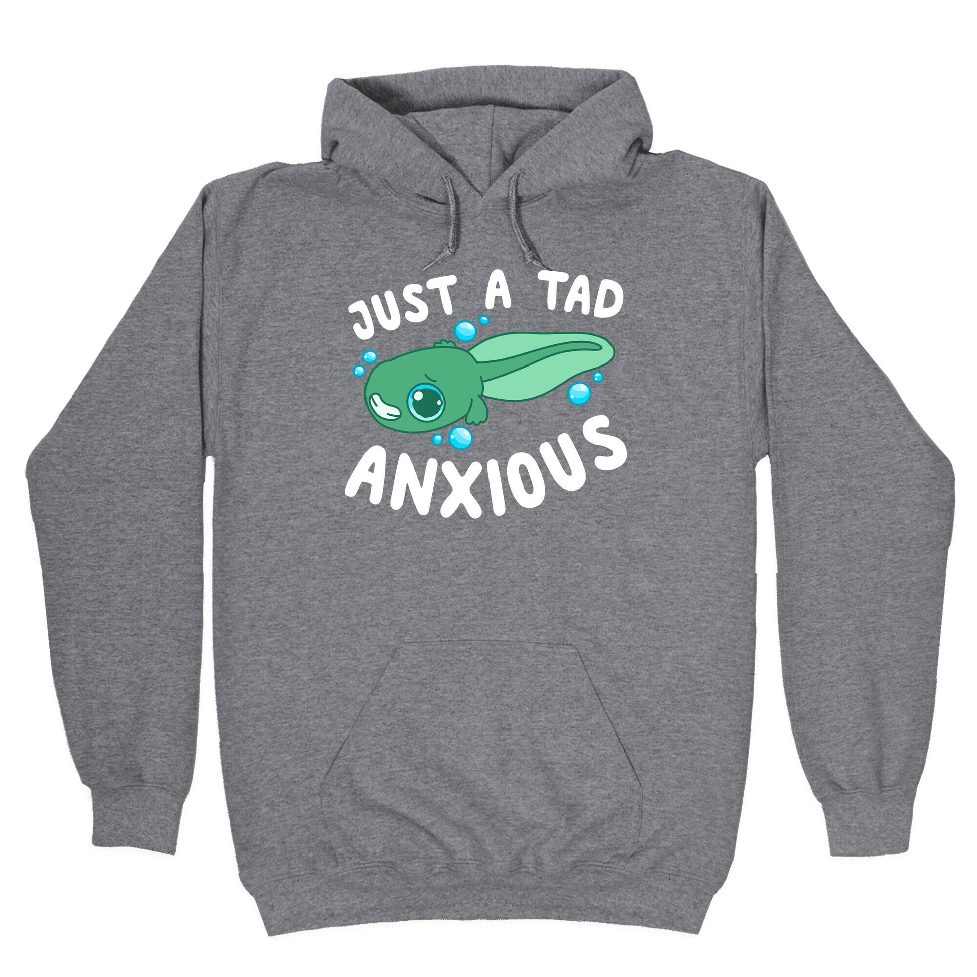 Just A Tad Anxious Hoodie