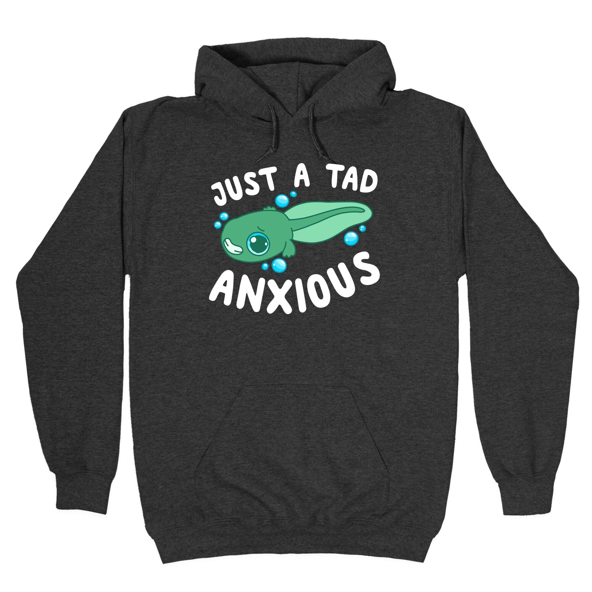 Just A Tad Anxious Hoodie