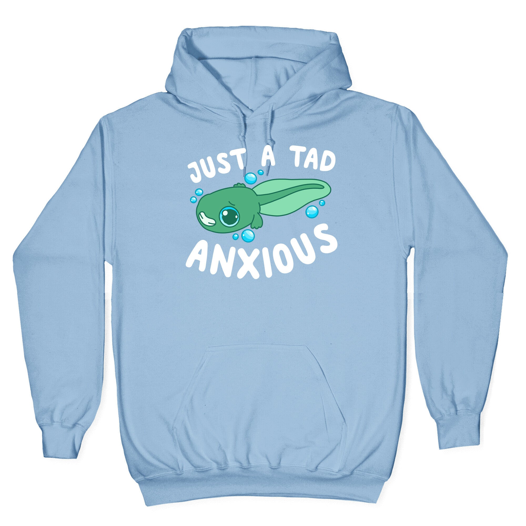 Just A Tad Anxious Hoodie