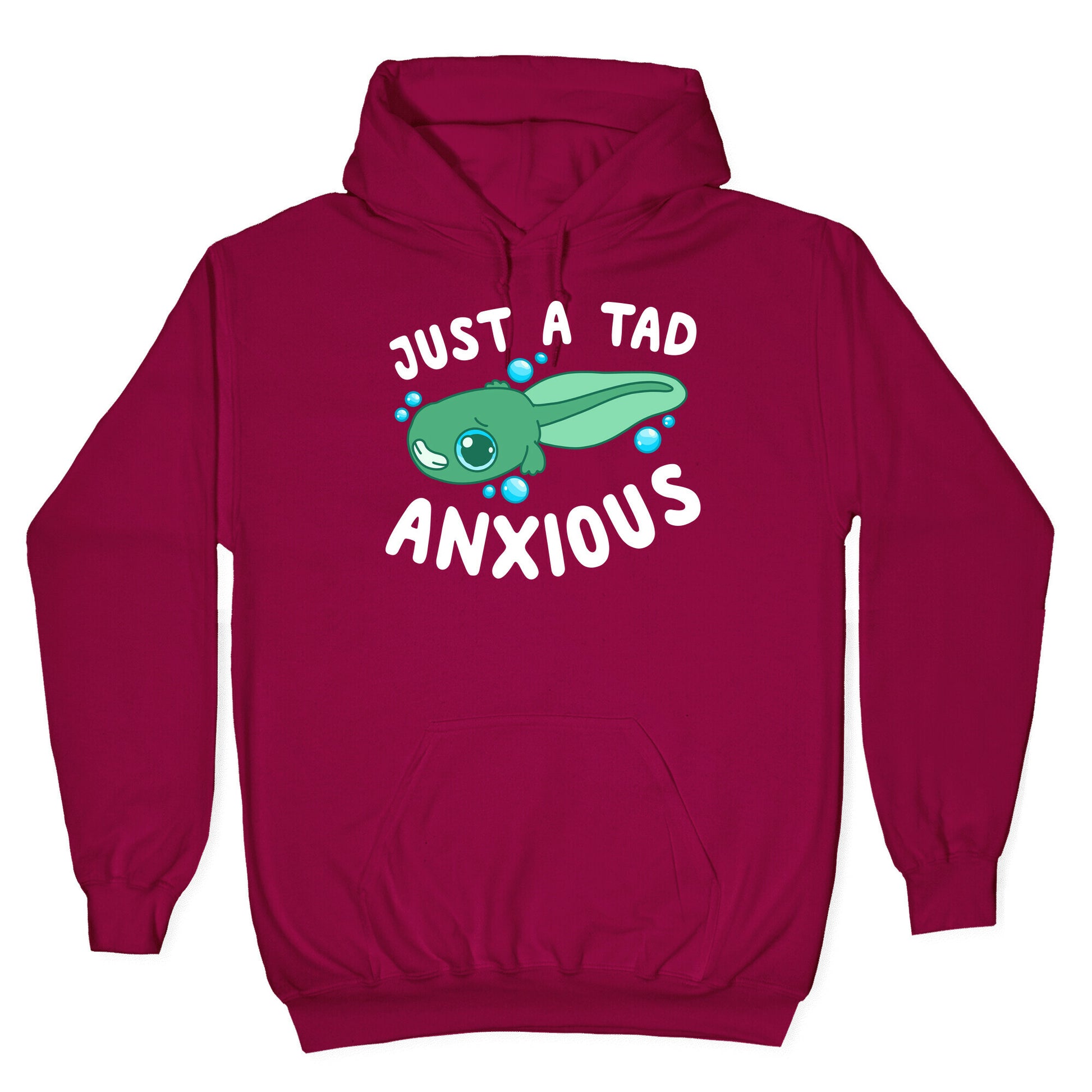 Just A Tad Anxious Hoodie