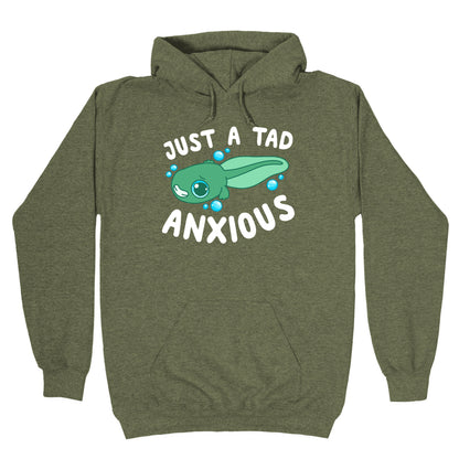 Just A Tad Anxious Hoodie