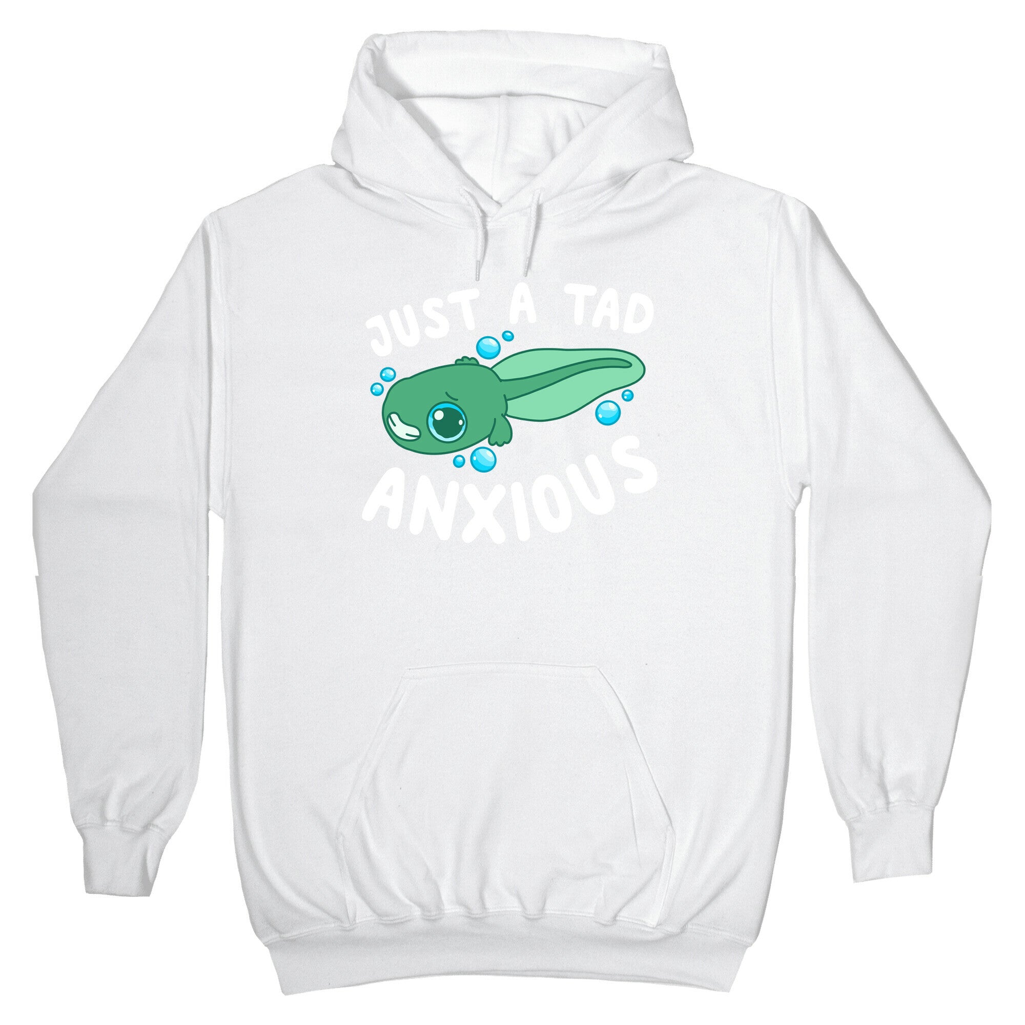 Just A Tad Anxious Hoodie