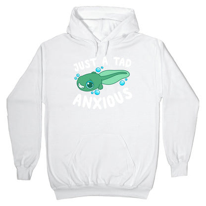 Just A Tad Anxious Hoodie