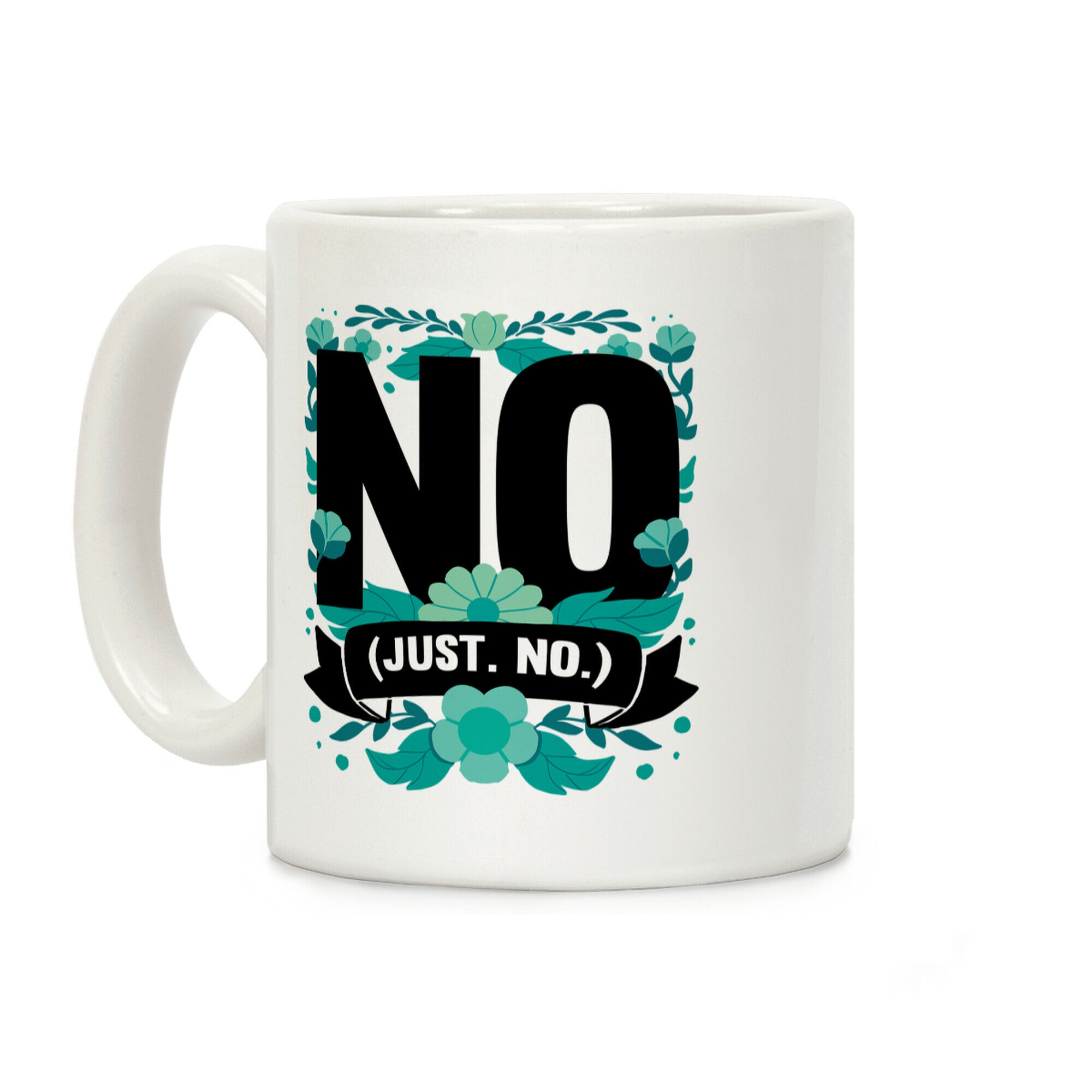 No. Just. No. Coffee Mug