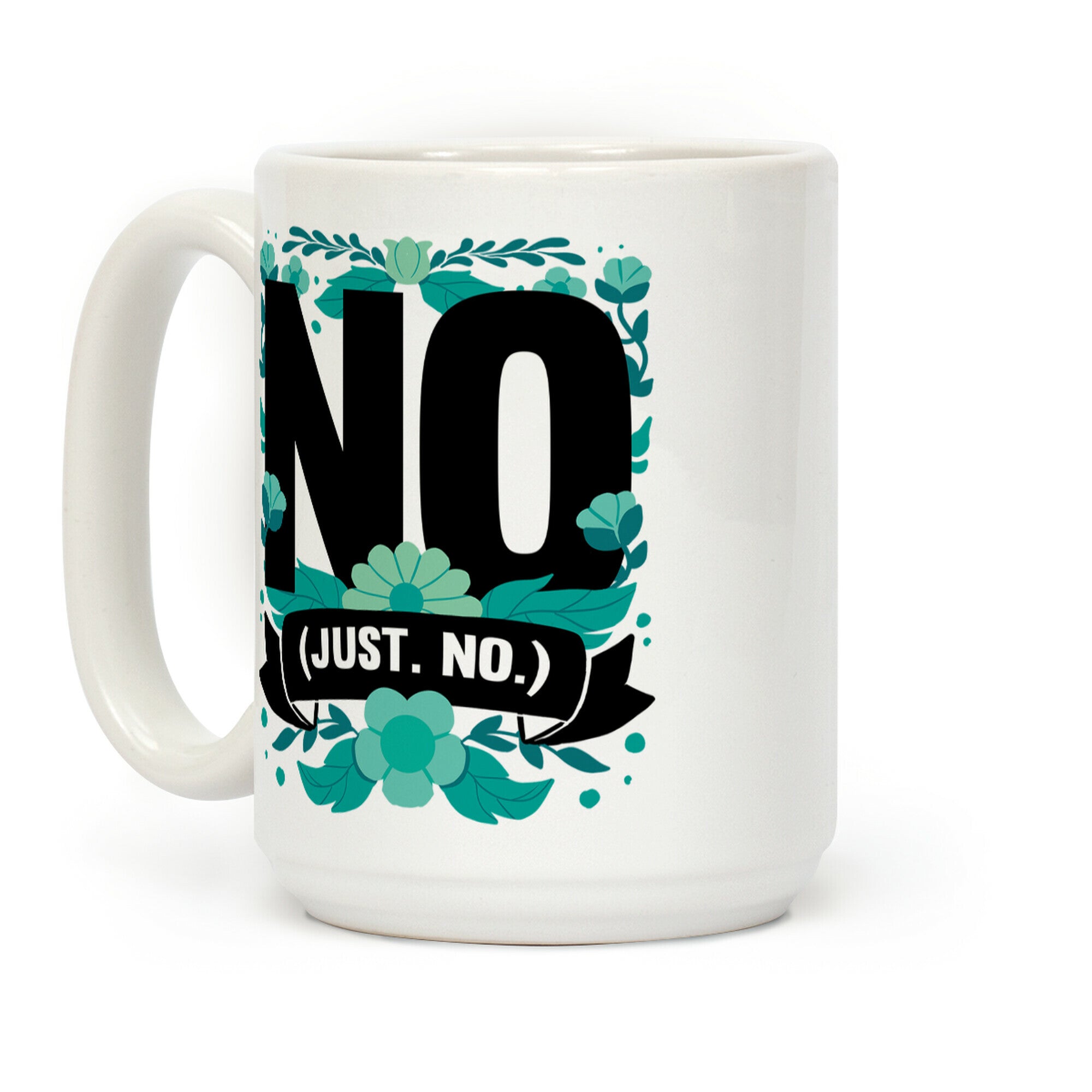 No. Just. No. Coffee Mug