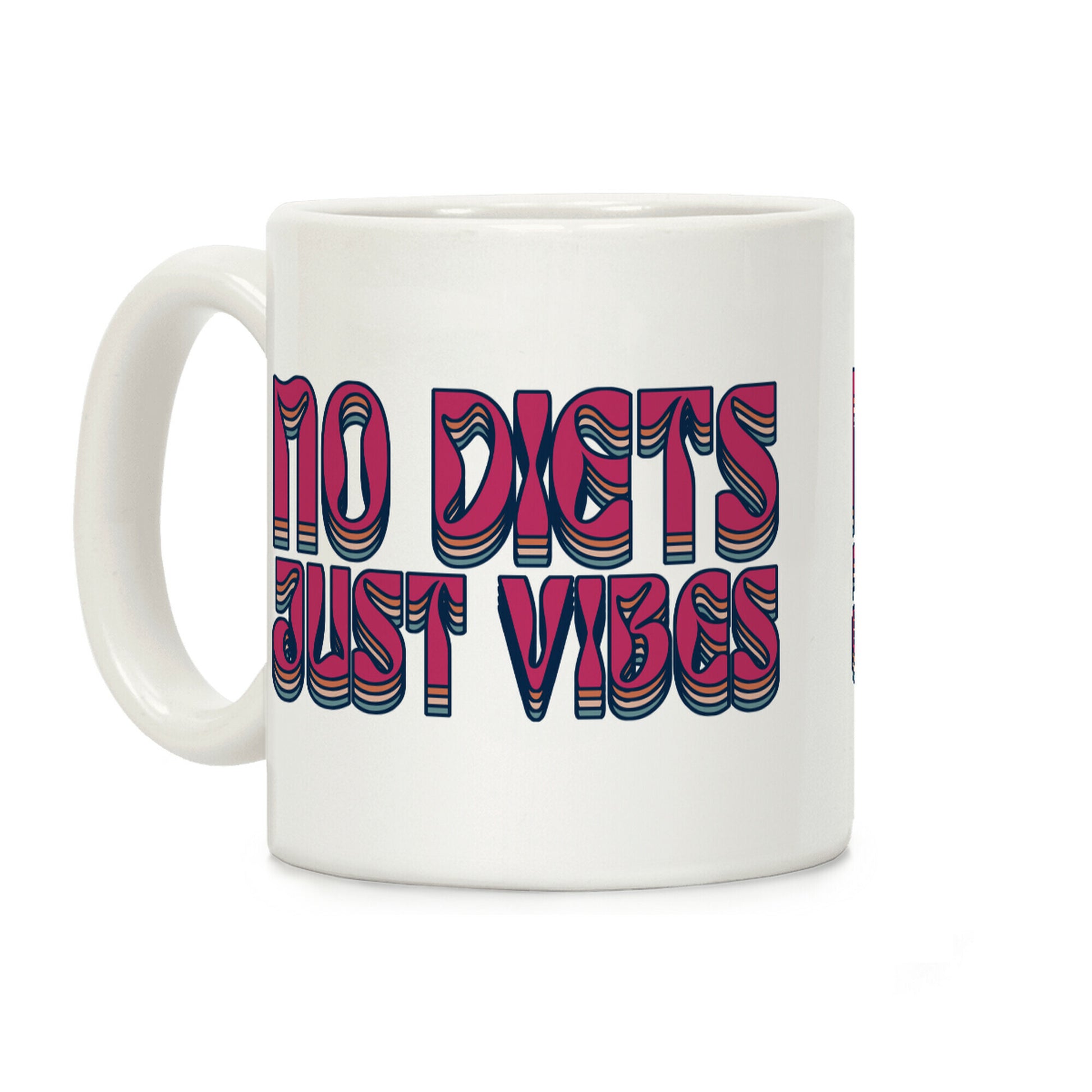 No Diets Just Vibes Coffee Mug