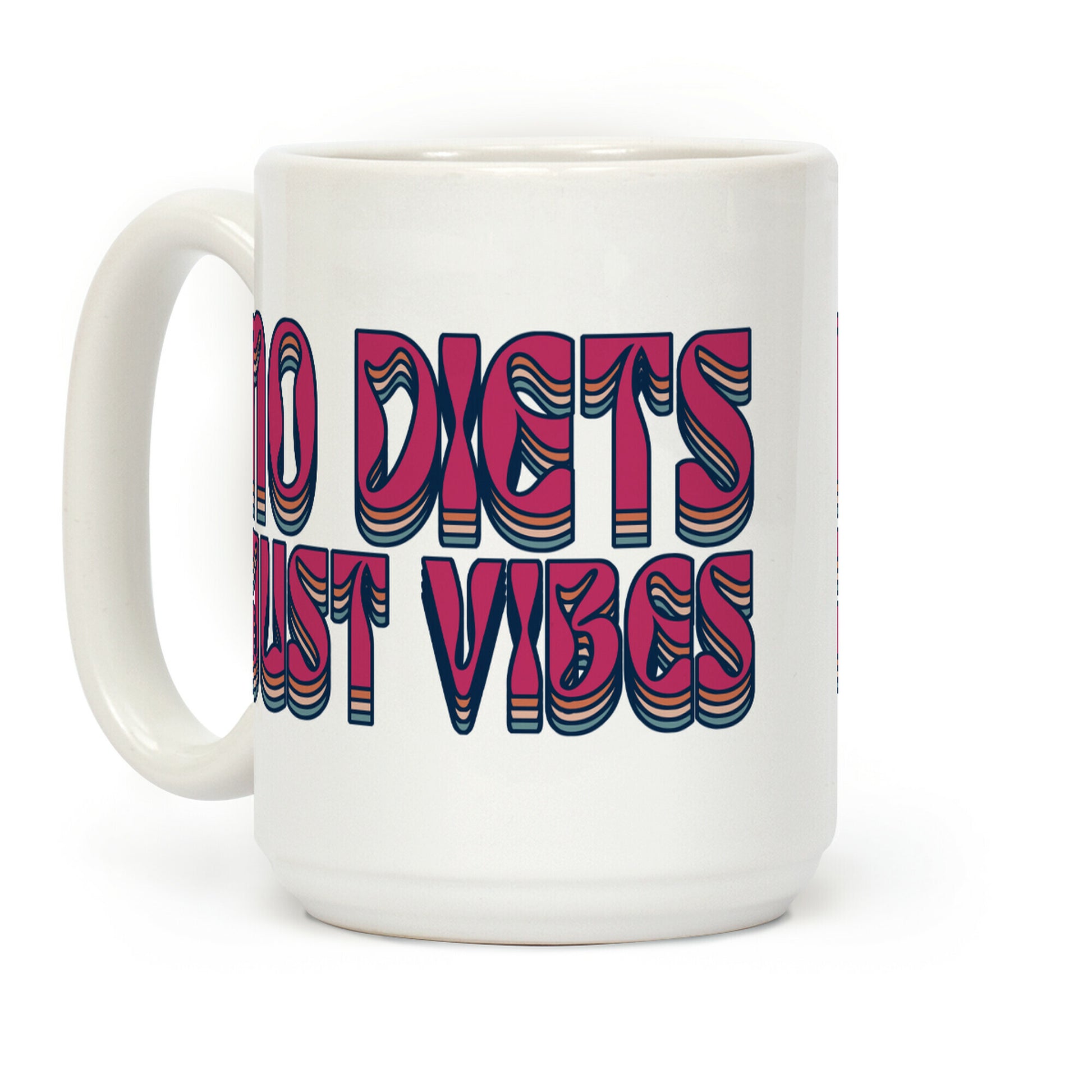 No Diets Just Vibes Coffee Mug