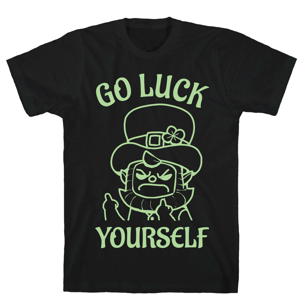 Go Luck Yourself T-Shirt