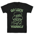 Go Luck Yourself T-Shirt