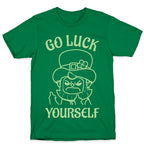 Go Luck Yourself T-Shirt