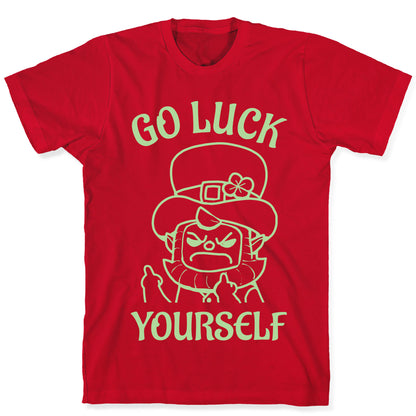 Go Luck Yourself T-Shirt