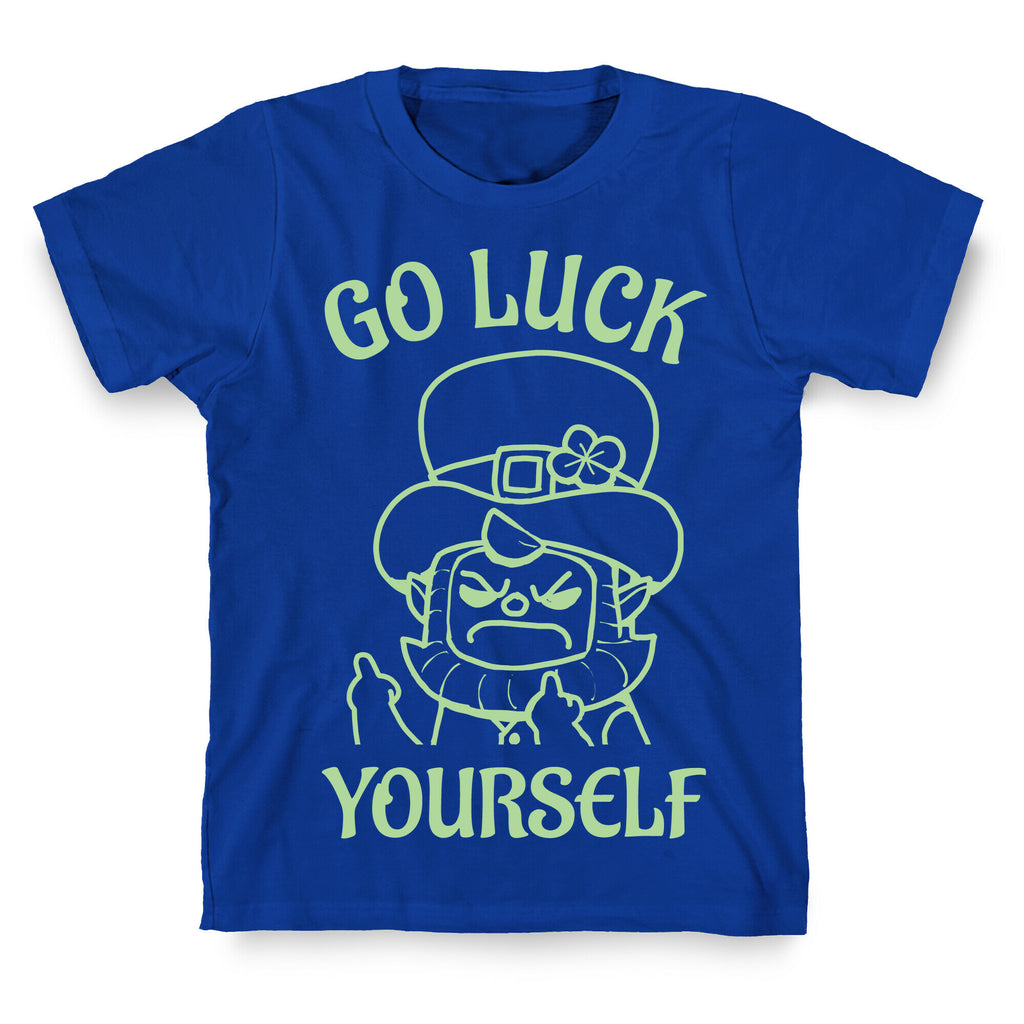 Go Luck Yourself T-Shirt