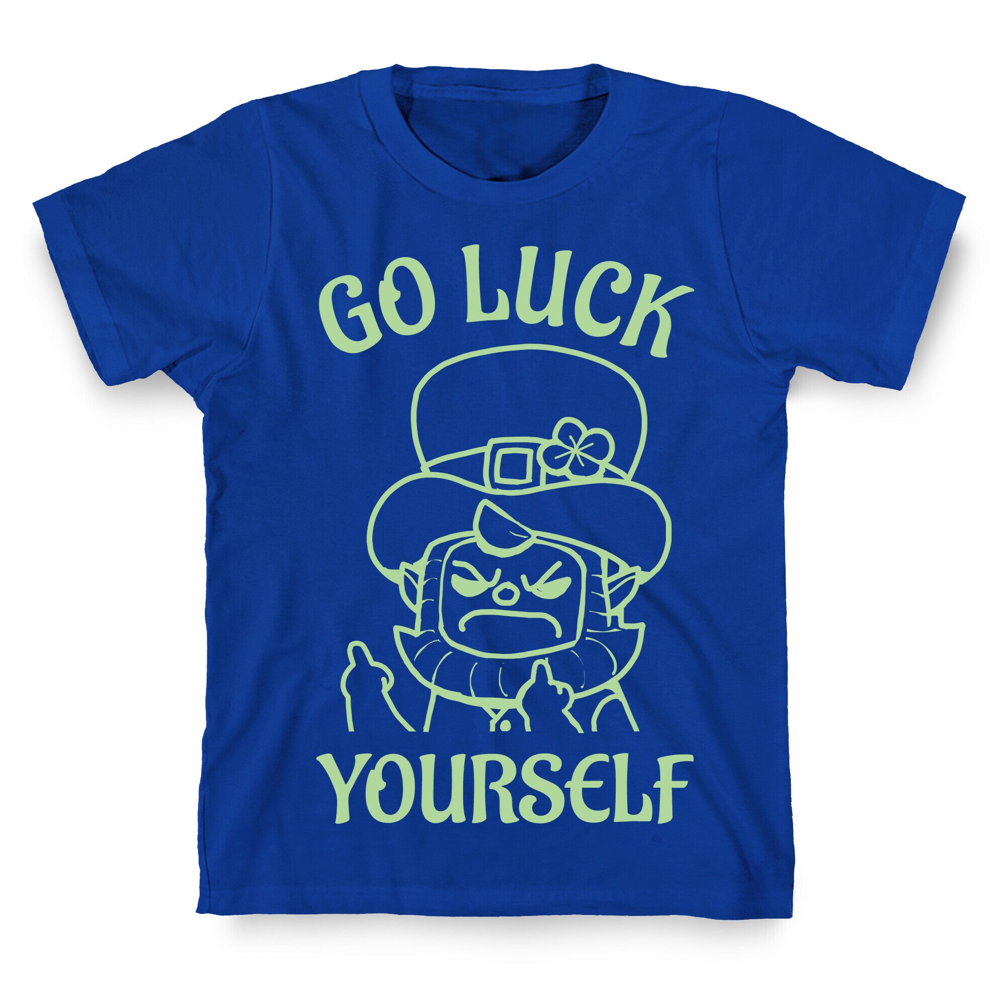 Go Luck Yourself T-Shirt