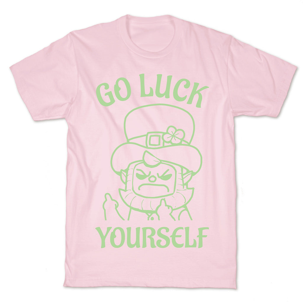 Go Luck Yourself T-Shirt